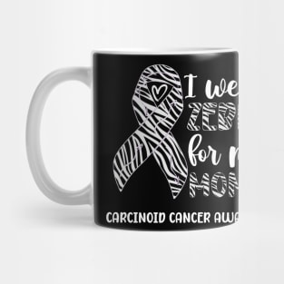 I Wear Zebra For My Mom Carcinoid cancer Awareness Mug